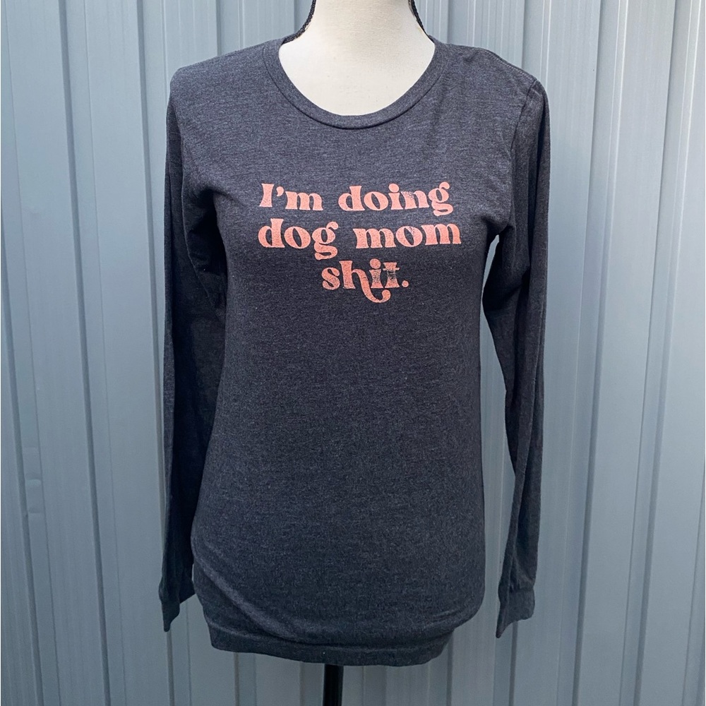 Distressed “I’m Doing Dog Mom Shit” Long Sleeve